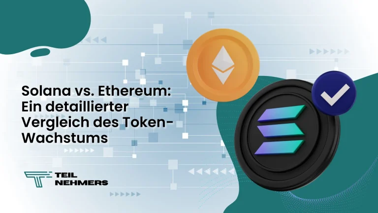 Solana vs. Ethereum: Ein detaillierter Vergleich des Token-Wachstums Solana vs. Ethereum