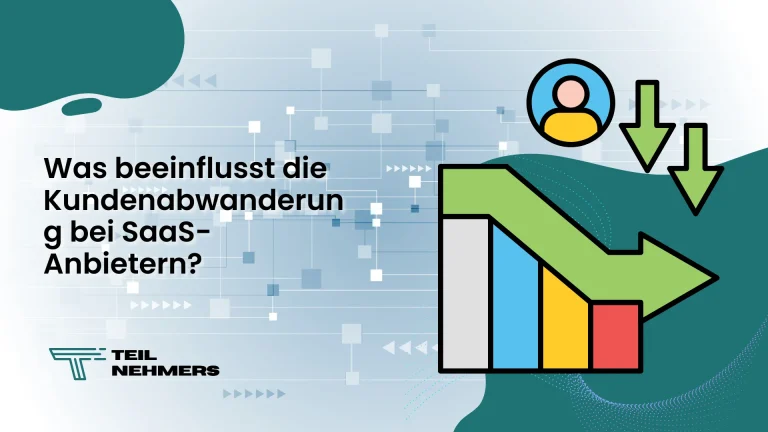 Was beeinflusst die Kundenabwanderung bei SaaS-Unternehmen? Kundenabwanderung bei SaaS-Unternehmen